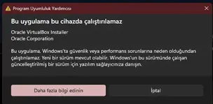 Windows 11 VirtualBox 'Bu uygulama bu cihazda çalıştırılamaz' hatası